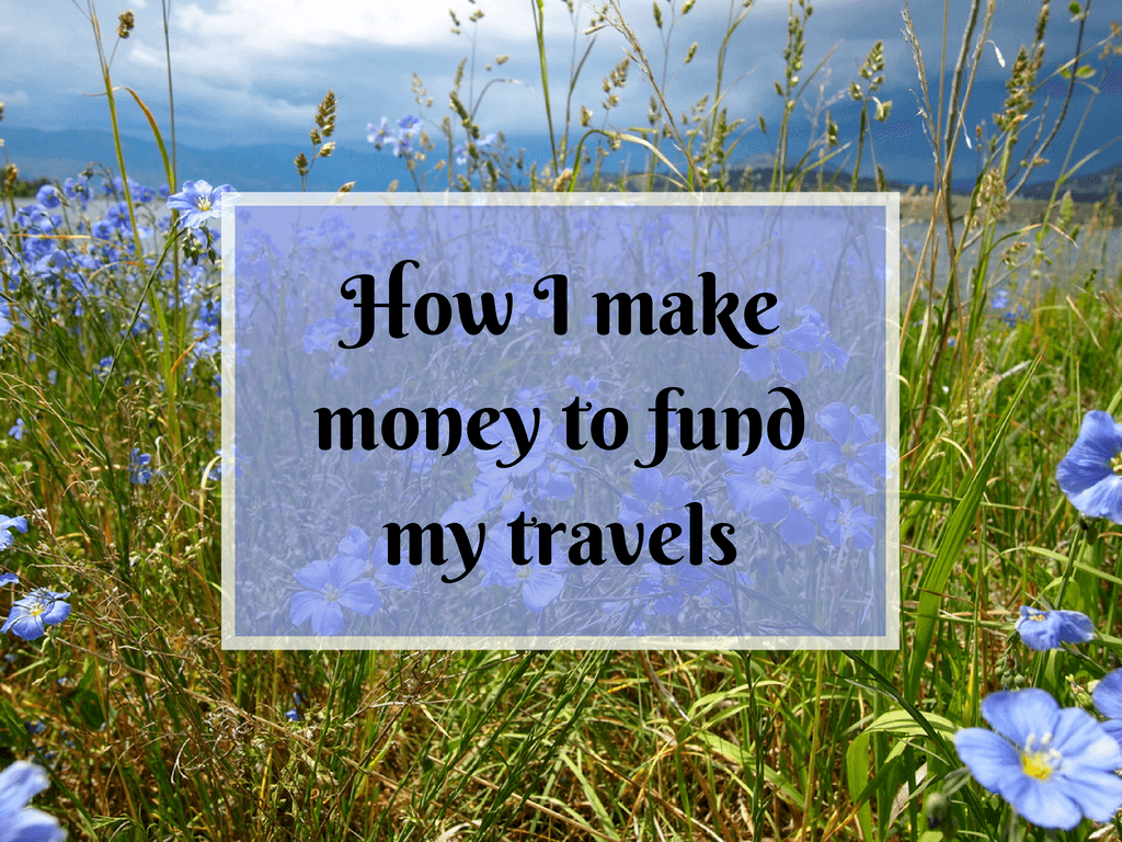 How I fund my travels