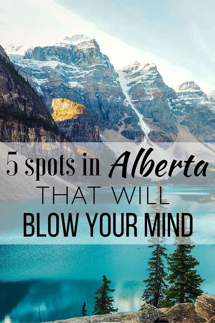 5 Spots in Alberta That Will Blow Your Mind