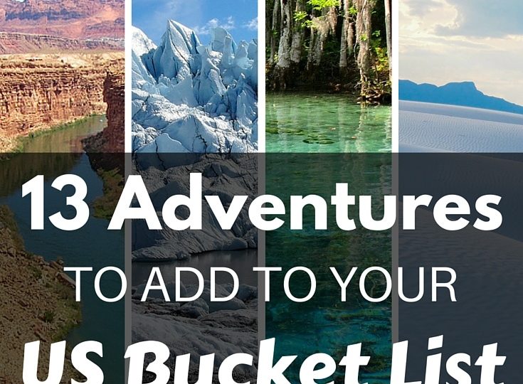 13 Adventures to Add to Your U.S. Bucket List