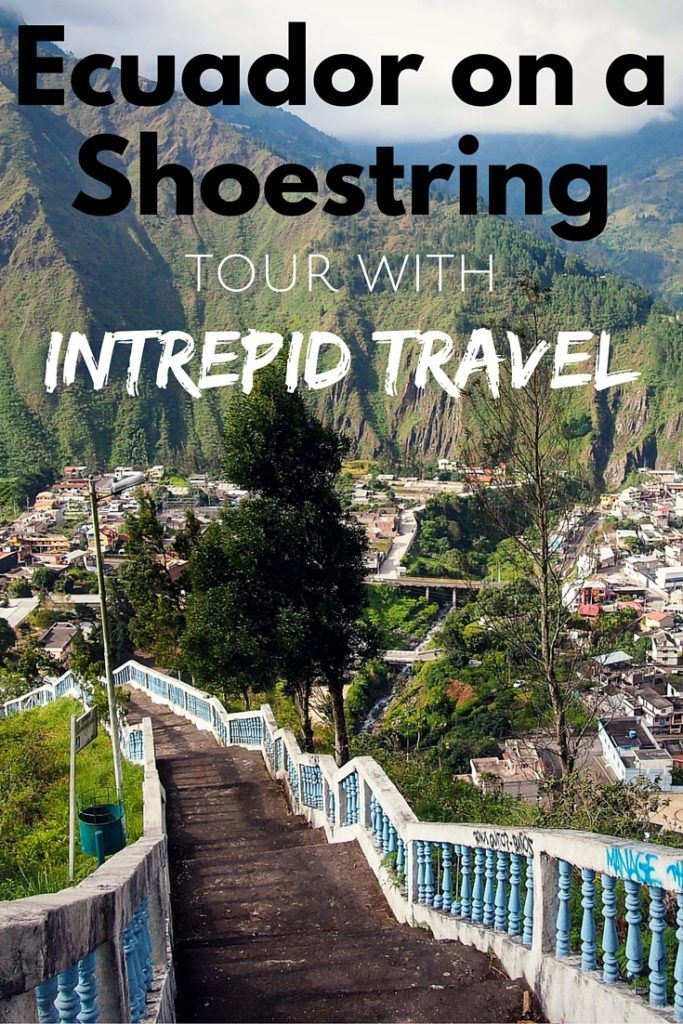 Ecuador on a Shoestring tour with Intrepid Travel