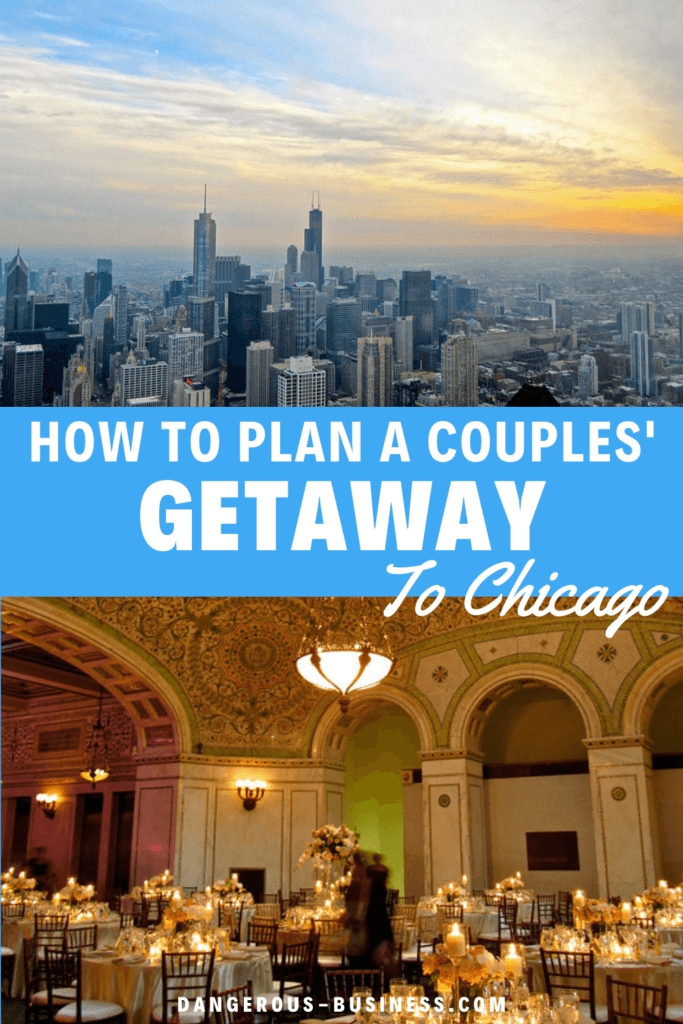How to plan a couples getaway to Chicago