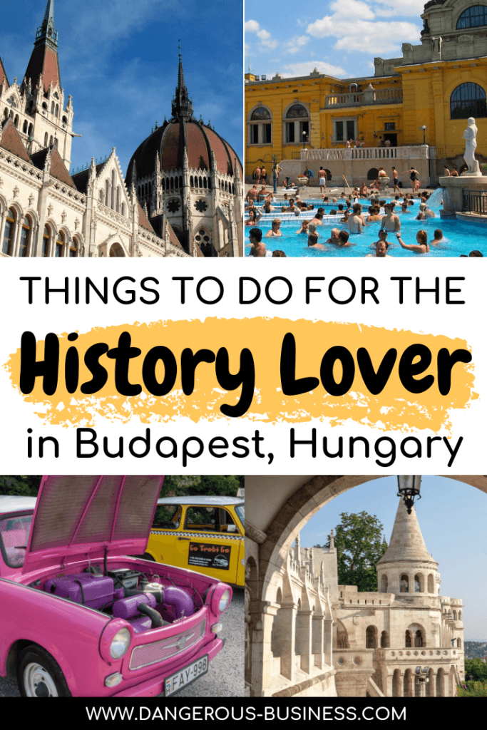 Things to do in Budapest, Hungary for the history lover
