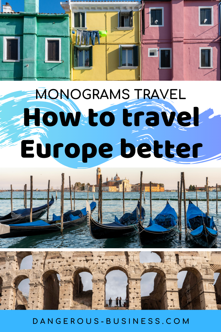 How to travel Europe better with Monograms Travel