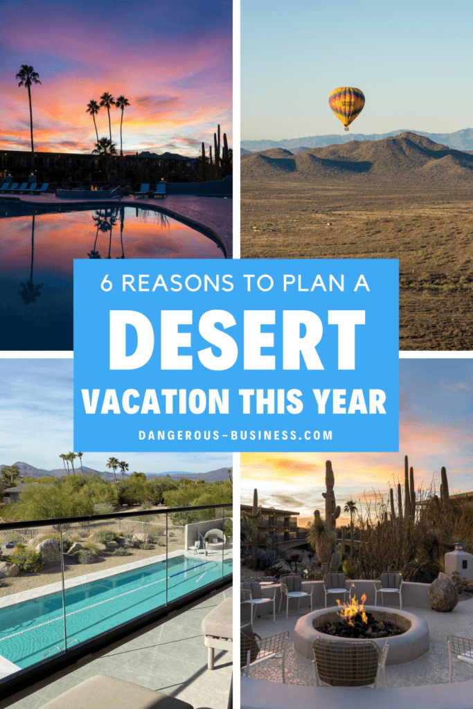 Reasons to plan a desert vacation